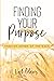 Finding Your Purpose by Val Adams