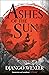 Ashes of the Sun (Burningblade and Silvereye Book 1)