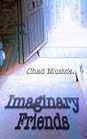Imaginary Friends by Chad Musick
