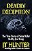 Deadly Deception : The True...