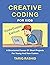 Creative Coding For Kids: C...