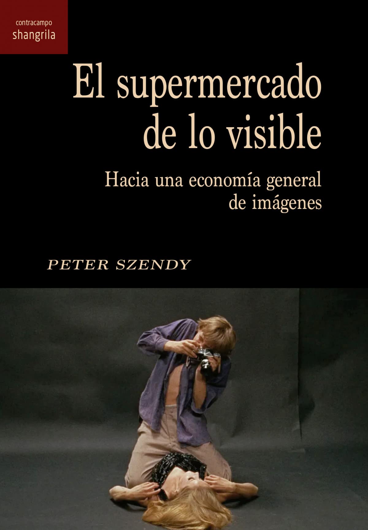 El supermercado de lo visible: Hacia una economia general de imágenes (Paperback)