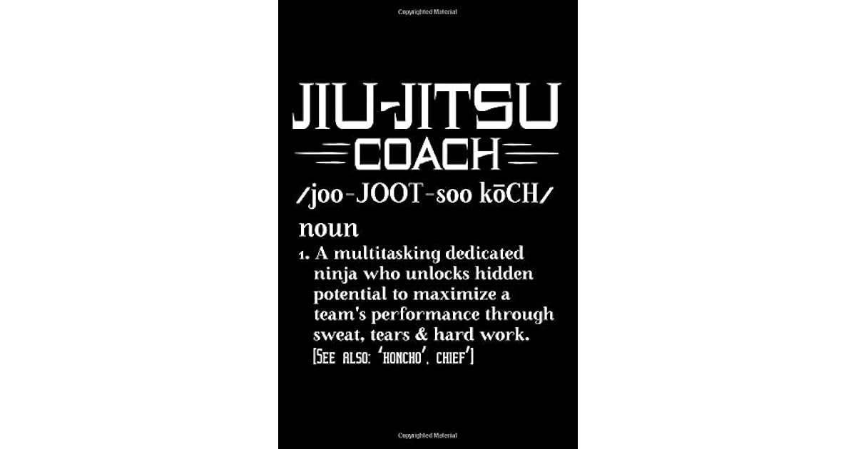 JiuJitsu Coach Definition Do you want to say thank you to your jiu