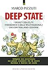 Deep state: I segreti dell’élite finanziaria e delle multinazionali che controllano i governi Indagine non autorizzata sui poteri economici che da secoli decidono i destini del mondo (Italian Edition)