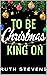 To Be King On Christmas: A ...