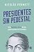 Presidentes sin pedestal
