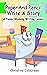 Paper And Pencil Write A Story: A Funny, Rhyming Writing Lesson ~ To Inspire, Entertain and Educate in the Writing Process For Kids Ages 4 to 11 Years ... (Listen, Look, Laugh and Learn !)