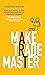 Make, Trade and Master