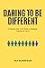 Daring to be Different: Stories and Tips from a Woman Leader in Tech (Daring to be Different: A Book Series for Career Development)