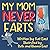 My Mom Never Farts by Kat East