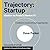 Trajectory: Startup: Ideati...