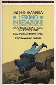 L'eskimo in redazione: Quando le Brigate Rosse erano "sedicenti" (Paperback)