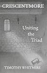 Crescentmore: Uniting the Triad