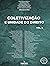 COLETIVIZAÇÃO E UNIDADE DO DIREITO - VOL. II by Edilson Vitorelli