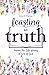 Feasting on Truth: Savor the Life-giving Word of God