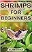 Shrimps for Beginners : Kee...