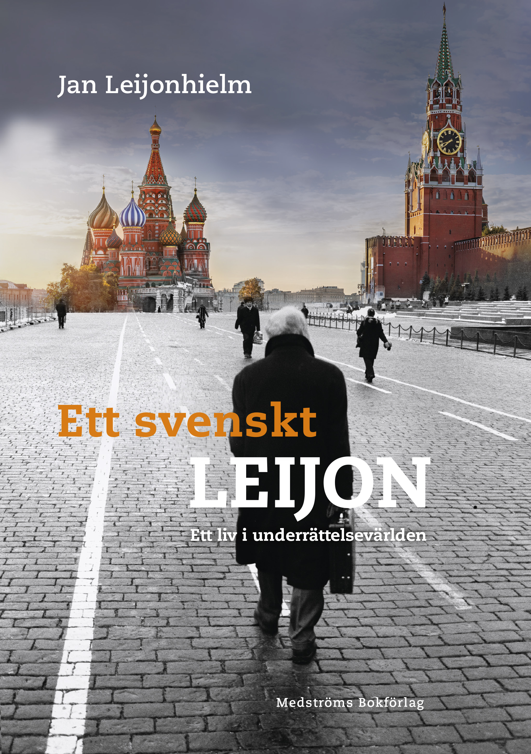 Ett svenskt Leijon : Ett liv i underrättelsevärlden