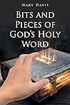 Bits And Pieces Of God's Holy Word Bits And Pieces Of God's Holy Word
