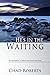 He's in the Waiting by Chad Roberts