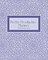 Pretty Productive Planner: Undated Organizational Planner | Monthly and Weekly Spreads | 12 Months | Additional Planning Pages | Be Creative | Dot Journal Pages Pretty Productive Planner: Undated Organizational Planner | Monthly and Weekly Spreads | 12 Months | Additional Planning Pages | Be Creative | Dot Journal Pages