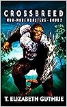 Crossbreed (Man-Made Monsters Book 2)