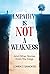 Empathy Is Not A Weakness by Loren J Sanders