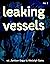 Leaking Vessels by Jamison Edgar