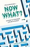 I'm a Christian―Now What?: A Guide to Your New Life With Christ