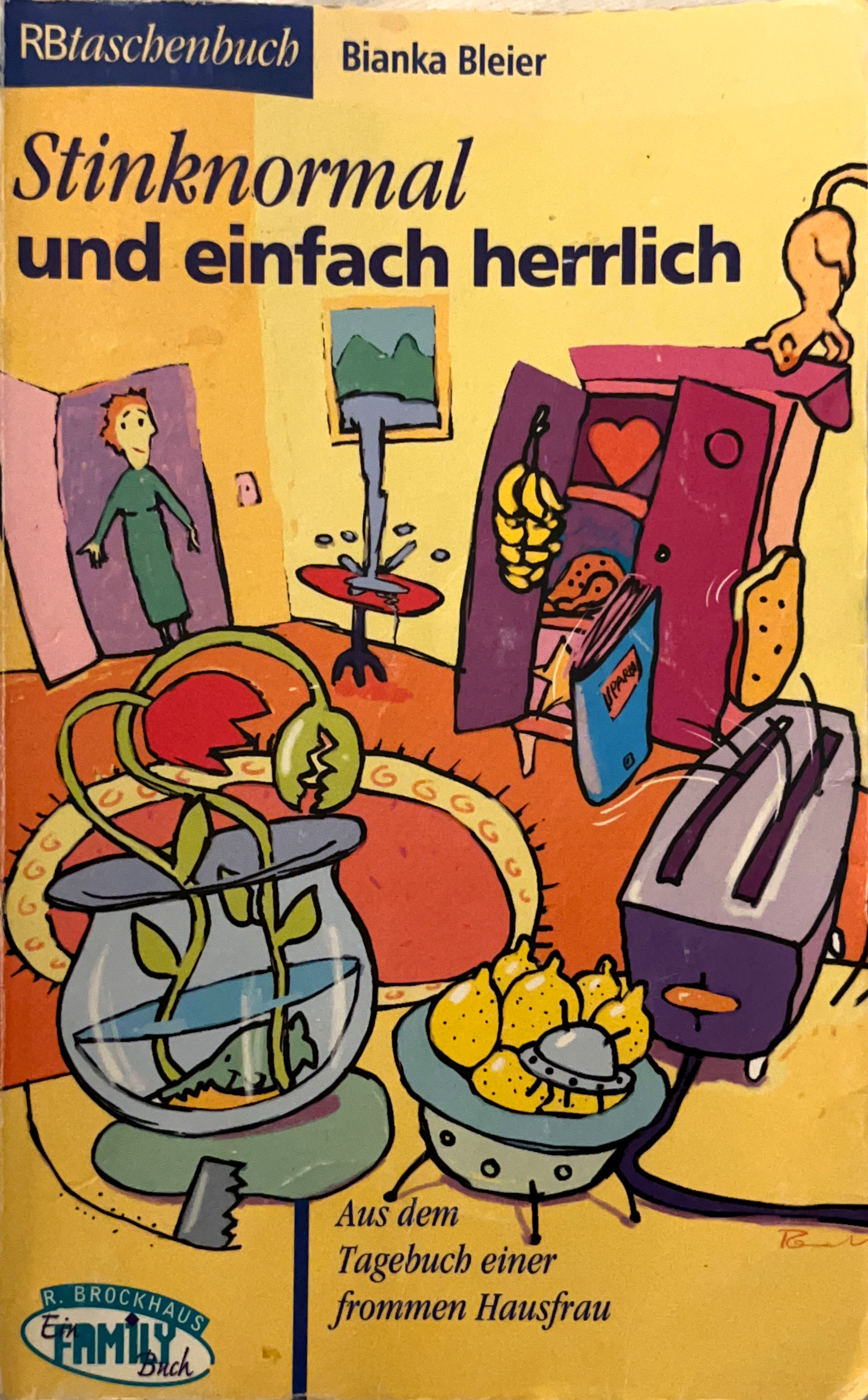 Stinknormal und einfach herrlich. Aus dem Tagebuch einer frommen Hausfrau