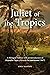 Juliet of the Tropics: A Bi...