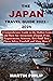 THE JAPAN TRAVEL GUIDE 2023- 2024 by Martin Philip