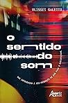 O Sentido do Som:...