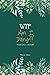 WTF Am I Doing?!: Mindfulness Workbook