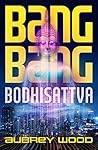 Bang Bang Bodhisa...