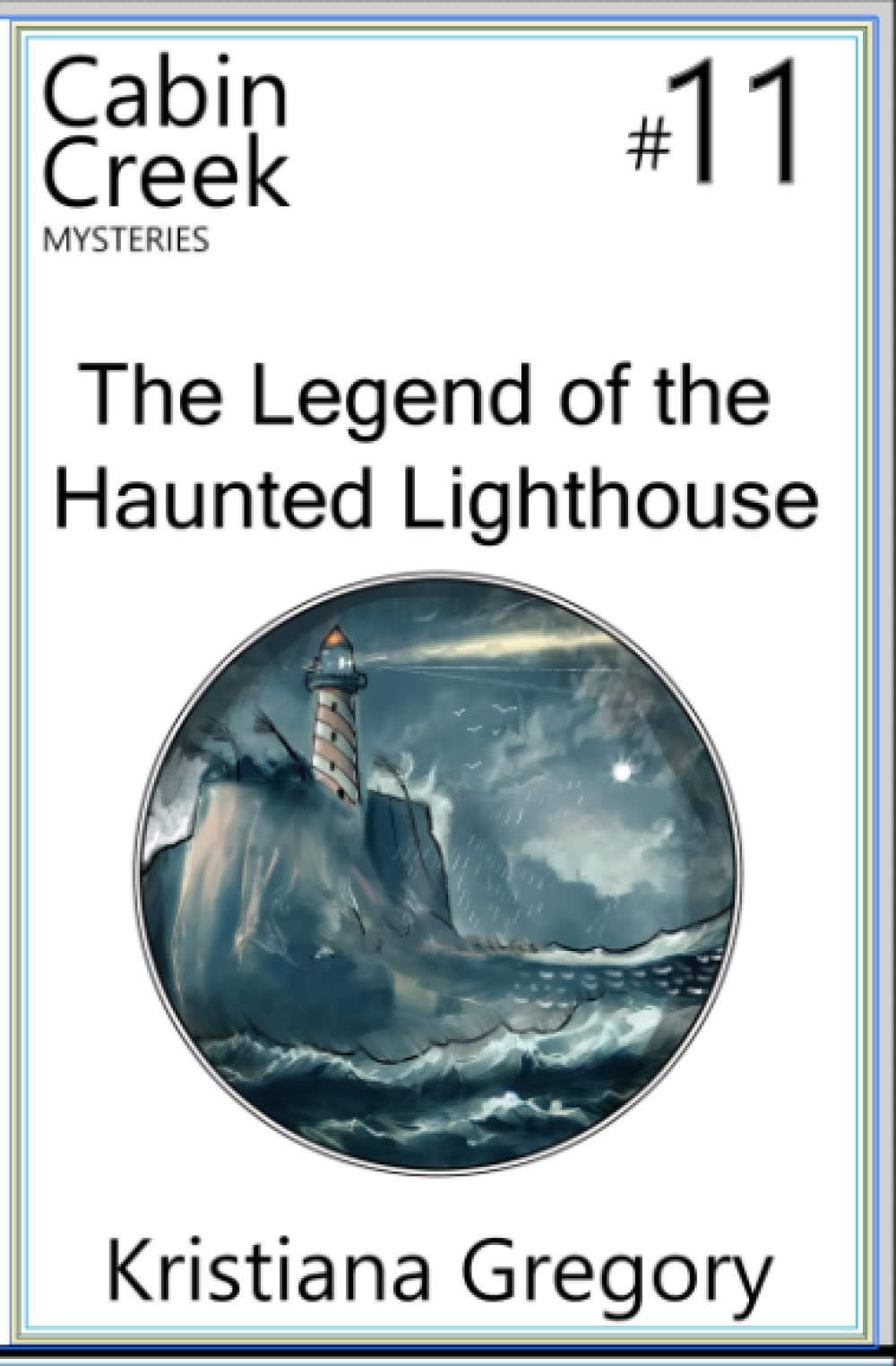 The Legend of the Haunted Lighthouse: Cabin Creek Mysteries #11 (Paperback)