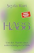 Hass: Von der Macht eines widerständigen Gefühls