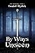 By Ways Unseen (The Triumvirs Book 1)