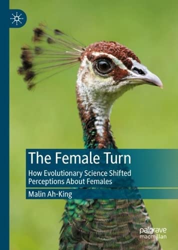 The Female Turn: How Evolutionary Science Shifted Perceptions About Females (Kindle Edition)