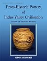 Proto-Historic Pottery of Indus Valley Civilization; Study of Painted Motifs
