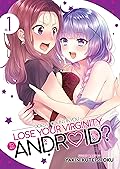 Does it Count if You Lose Your Virginity to an Android? Vol. 1