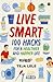Live Smart: 100 Hacks for a Healthier and Happier Life