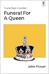 Funeral for a Queen: Twelve Days in London (Sutherland Quarterly Book 1) Funeral for a Queen: Twelve Days in London (Sutherland Quarterly Book 1)