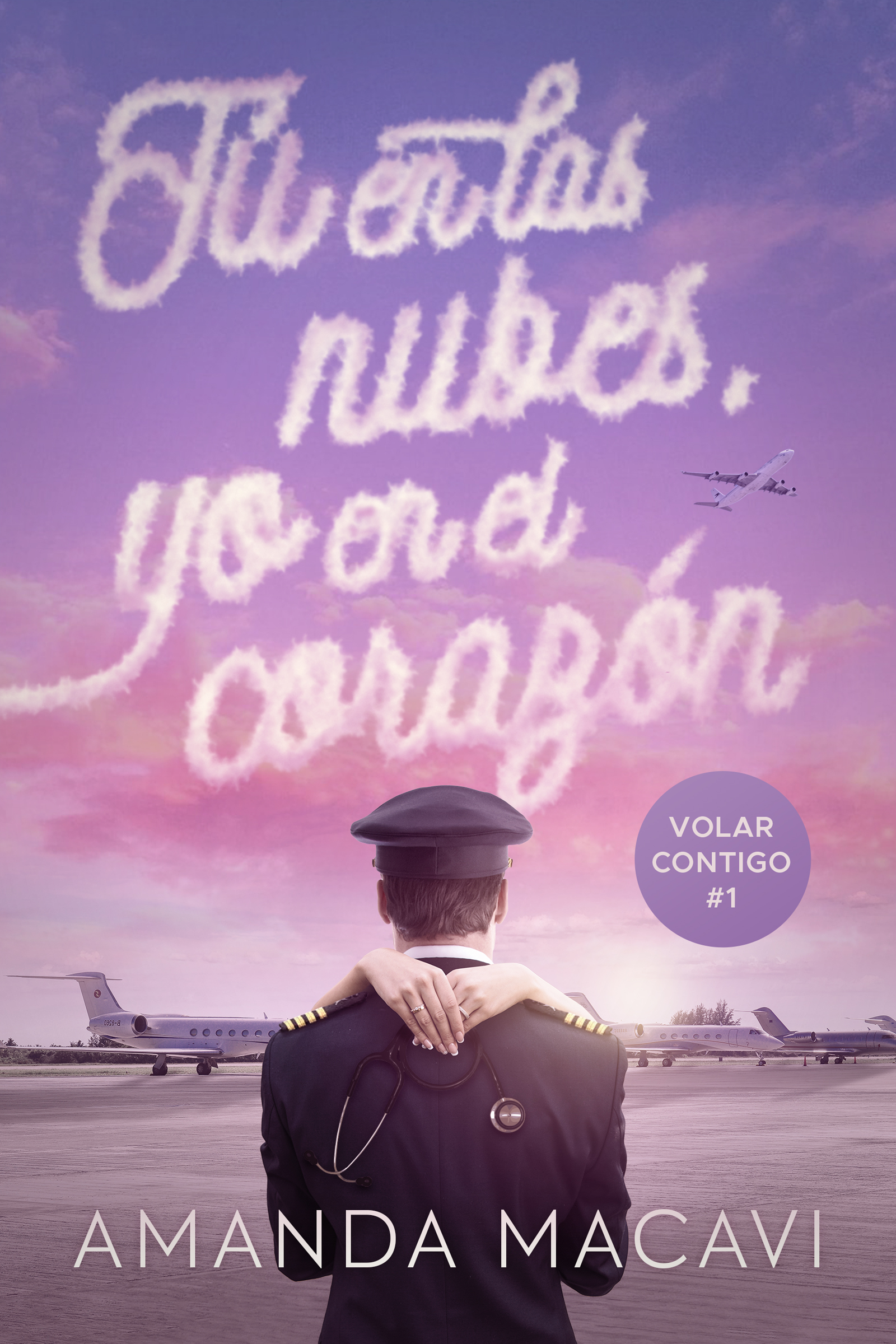 TÚ EN LAS NUBES, YO EN EL CORAZÓN (Volar Contigo, #1)