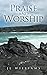Praise and Worship by Jl Williams