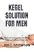 KEGEL SOLUTION FOR MEN: Ste...
