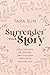 Surrender Your Story by Tara Sun