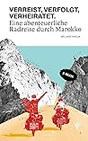 VERREIST, VERFOLGT, VERHEIRATET: Eine abenteuerliche Radreise durch Marokko (German Edition)