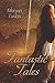 Fantastic Tales: Dark & Wei...