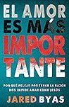El Amor es más importante: Por qué pelear por tener la razón nos impide amar como Jesús (Spanish Edition) El Amor es más importante: Por qué pelear por tener la razón nos impide amar como Jesús (Spanish Edition)