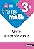 Transmath Mathématiques 3e ...